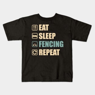 Eat Sleep Fencing Repeat - Funny Fencing Lovers Gift Kids T-Shirt